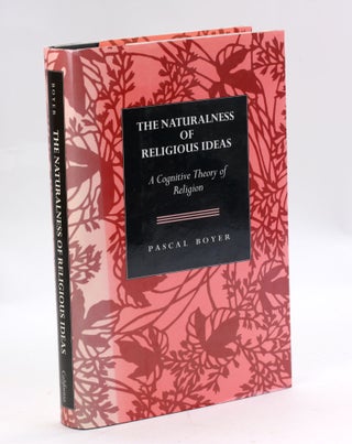 Item #3207 THE NATURALNESS OF RELIGIOUS IDEAS: A Cognitive Theory of Religion. Pascal Boyer