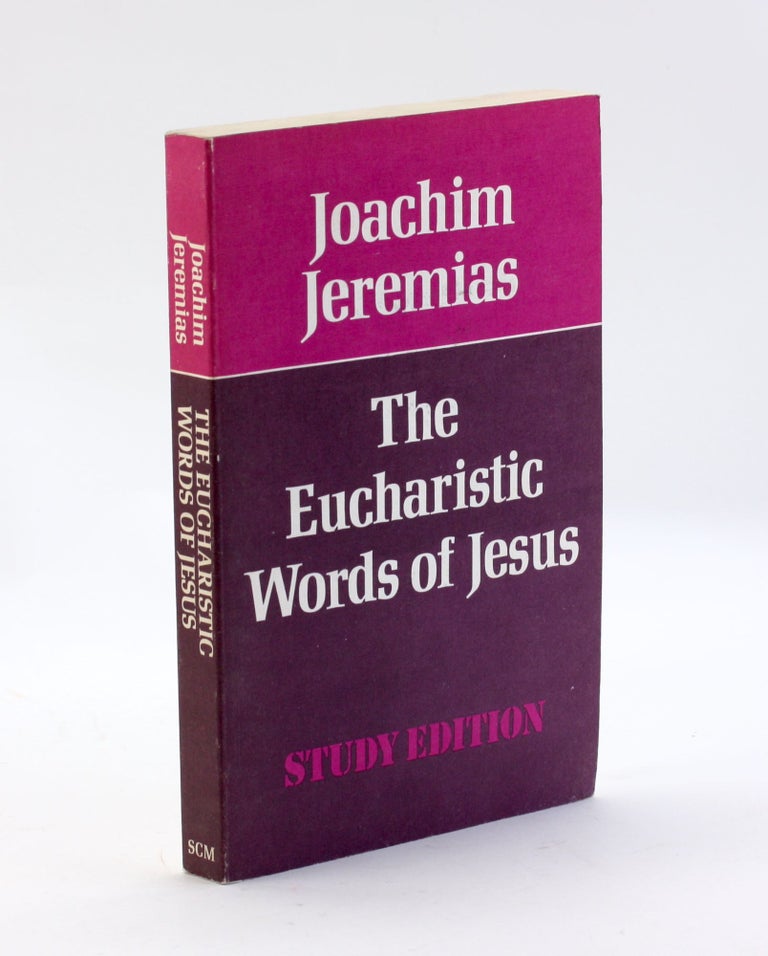 Item #3241 The Eucharistic Words of Jesus. Joachim Jeremias.