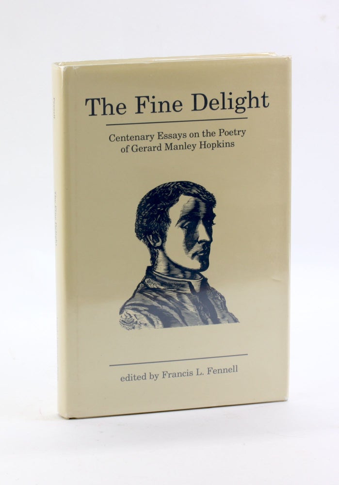 Item #3264 The Fine Delight: Centenary Essays on Gerard Manley Hopkins