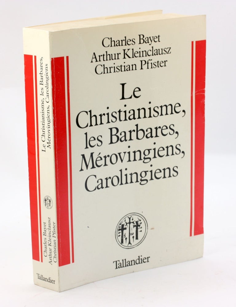 Item #3280 Le Christianisme, les Barbares, M&eacute;rovingiens et Carolingiens