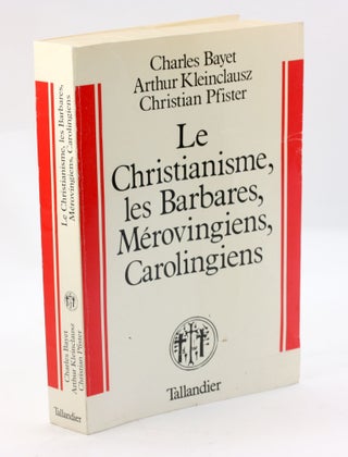 Item #3280 Le Christianisme, les Barbares, Mérovingiens et Carolingiens