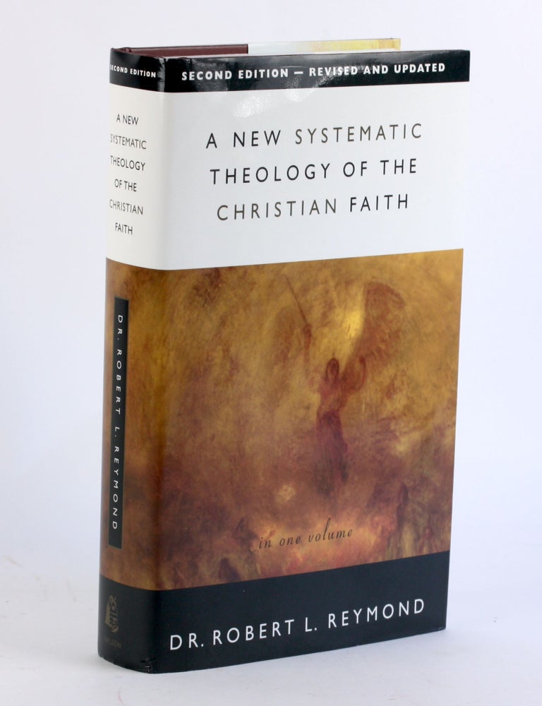 A New Systematic Theology of the Christian Faith | Robert L. Reymond