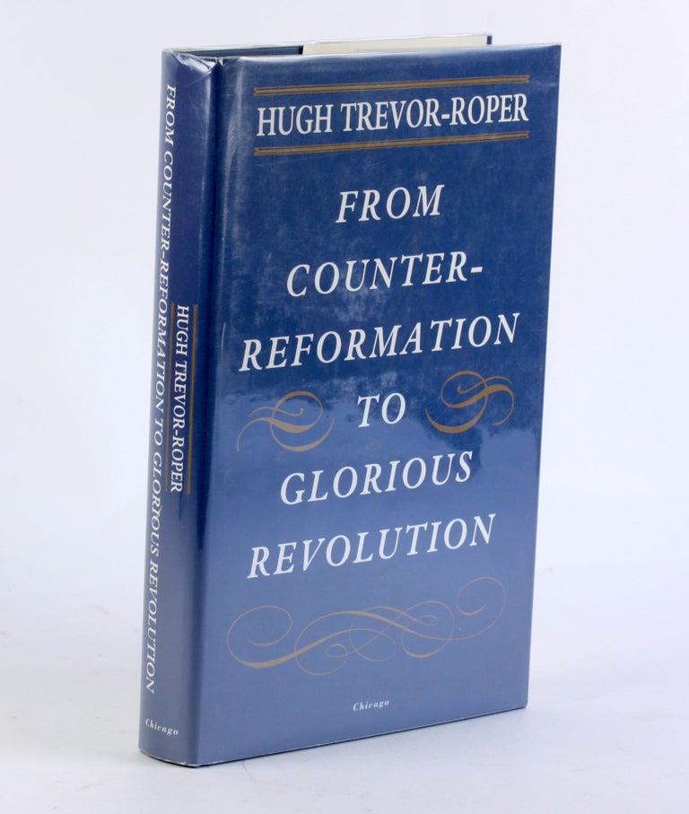 Item #3329 From Counter-Reformation to Glorious Revolution. Hugh Trevor-Roper.