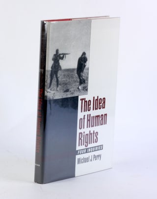 Item #3332 The Idea of Human Rights: Four Inquiries. Michael J. Perry