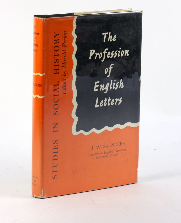 Item #3379 THE PROFESSION OF ENGLISH LETTERS. J. W. Saunders.