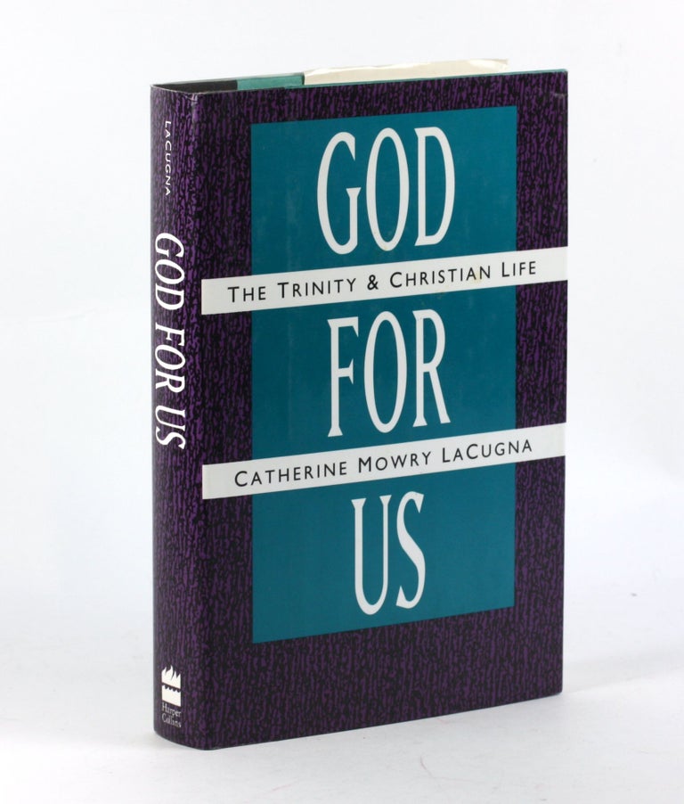 Item #3395 God for Us: The Trinity and Christian Life. Catherine Mowry Lacugna.