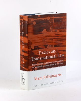 Item #3413 Toxics and Transnational Law: International and European Regulation of Toxic...
