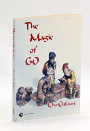 Item #3437 THE MAGIC OF GO: A Complete Introduction to the Game of Go. Cho Chikun, ed Richard...