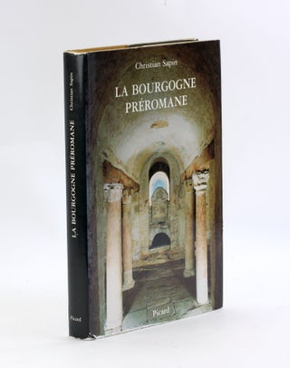 Item #3438 La Bourgogne Preromane. Christian Sapin