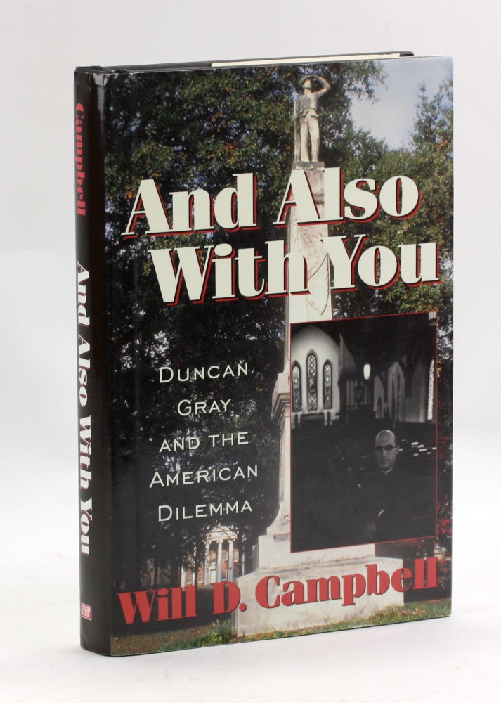 Item #3452 And Also With You: Duncan Gray and the American Dilemma (Thl (Series).). Will Campbell.