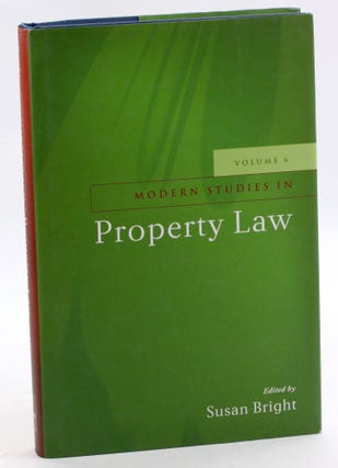 Item #3466 MODERN STUDIES IN PROPERTY LAW: Volume 6. Susan Bright, ed