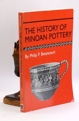 Item #3499 THE HISTORY OF MINOAN POTTERY. Philip P. Betancourt