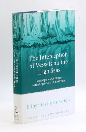 Item #3503 The Interception of Vessels on the High Seas: Contemporary Challenges to the Legal...