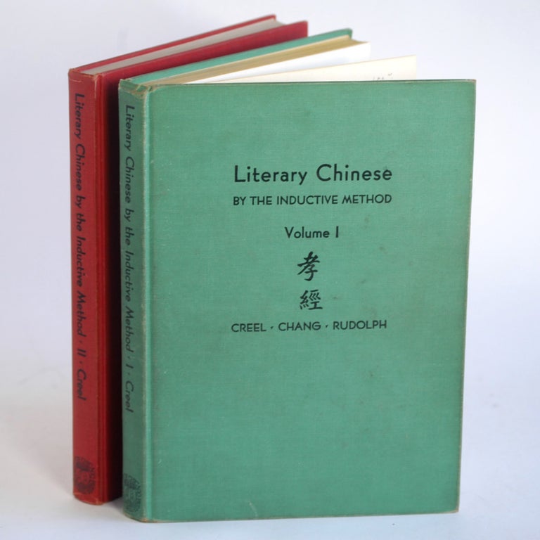 Item #350 LITERARY CHINESE BY THE INDUCTIVE METHOD (2 VOLUME SET). Herrlee Glessner ed. Creel, Chang Tsung-Ch'ien, Richard C. Rudolph.