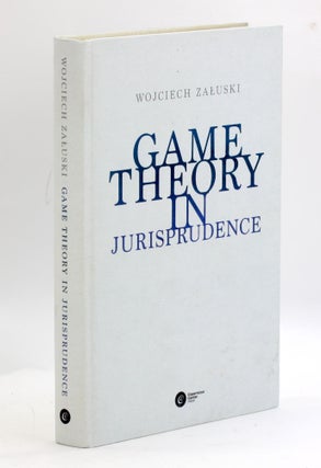 Item #3519 Game Theory in Jurisprudence. Wojciech Zaluski