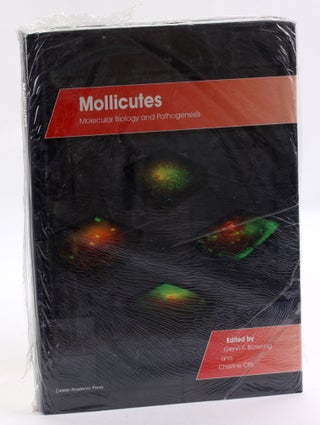 Item #3539 MOLLICUTES: Molecular Biology and Pathogenesis. Glen F. Browning, eds Christine Citti