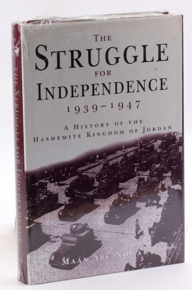 Item #3543 Struggle for Independence 1939-1947: A history of the Hashemite Kingdom of Jordan. Maan Abu Nowar.
