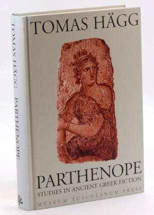 Item #3546 PARTHENOPE: Studies in Ancient Greek Fiction (1969–2004). Tomas Hägg