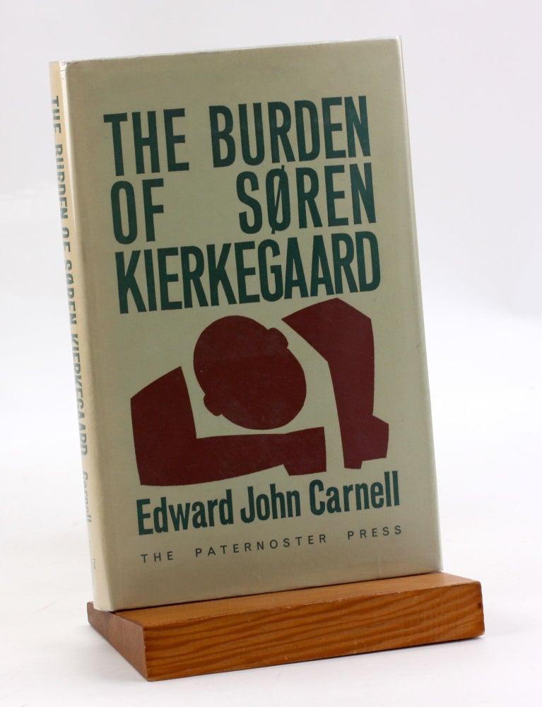 Item #3600 THE BURDEN OF SOREN KIERKEGAARD. Edward John Carnell.