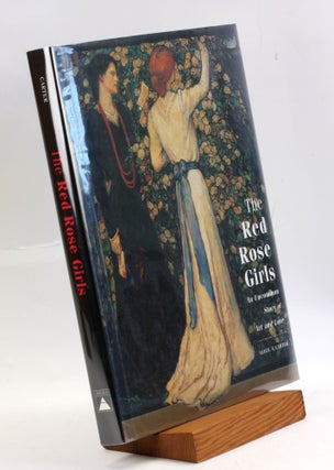 Item #3629 The Red Rose Girls: An Uncommon Story of Art and Love. Alice A. Carter