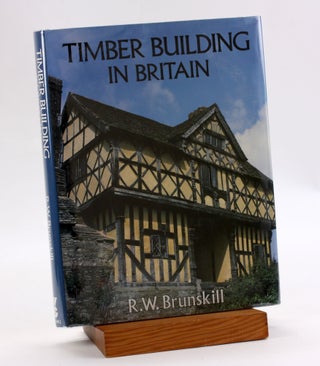 Item #3655 Timber Building in Britain. R. W. Brunskill