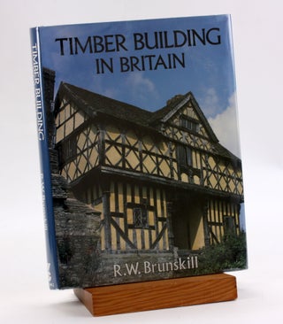 Item #3655 TIMBER BUILDING IN BRITAIN. R. W. Brunskill