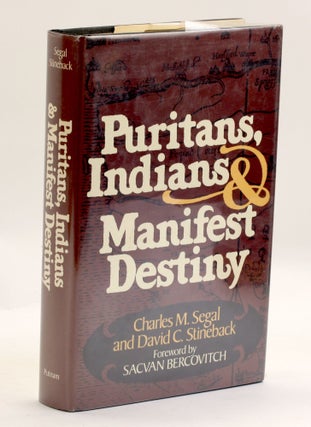 Item #3676 Puritans, Indians, and manifest destiny. Segal Charles M. And Stineback David C