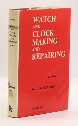 Item #3697 WATCH AND CLOCK MAKING AND REPAIRING. W. J. Gazeley