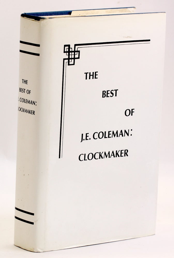 Item #3699 The Best of J.E. Coleman: Clockmaker