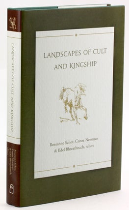 Item #3730 LANDSCAPES OF CULT AND KINGSHIP. Roseanne Schot