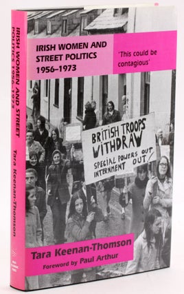 Item #3732 IRISH WOMEN AND STREET POLITICS, 1956-1973: 'This Could Be Contagious'. Tara...