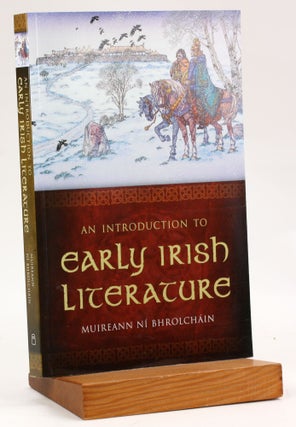 Item #3738 AN INTRODUCTION TO EARLY IRISH LITERATURE. Muireann Ní Bhrolcháin
