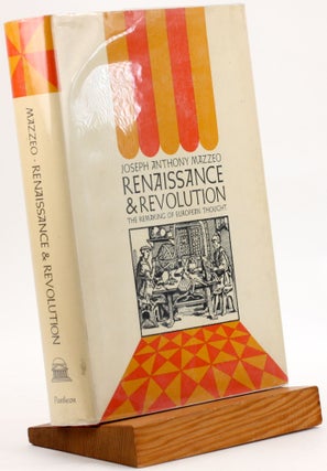 Item #3782 RENAISSANCE AND REVOLUTION: The Remaking of European Thought. Joseph Anthony Mazzeo