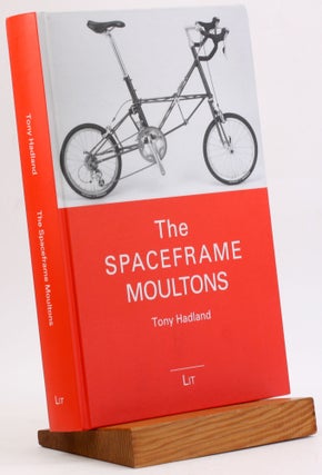 Item #3796 The Spaceframe Moultons (Bicycle Science). Tony Hadland