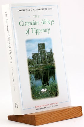 Item #3804 THE CISTERCIAN ABBEYS OF TIPPERARY. Colmcille Ó Conbhuidhe, ed Finbarr Donovan