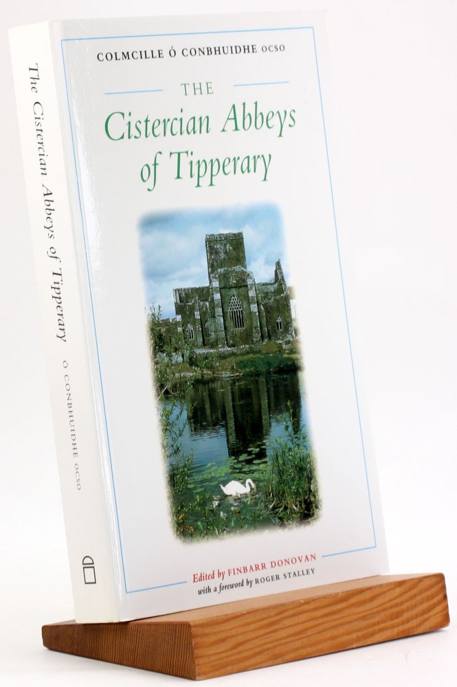 Item #3804 The Cistercian Abbeys of Tipperary. Colmcille O Conbhuidhe.