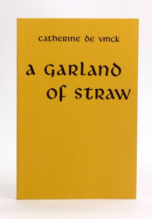 Item #3845 A GARLAND OF STRAW. Catherine De Vinck