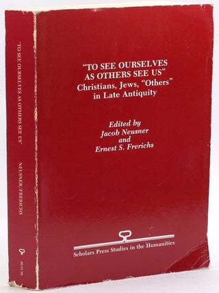 Item #3861 To See Ourselves As Others See Us: Christians, Jews, 'Others' in Late...