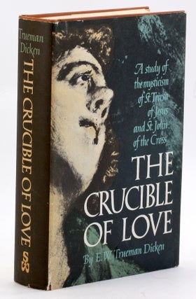 Item #3865 THE CRUCIBLE OF LOVE. E. W. Trueman Dicken