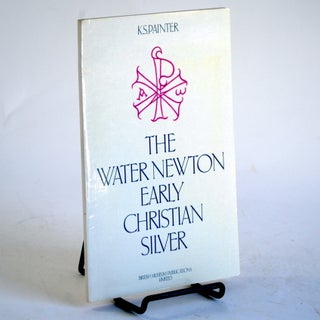 Item #387 The Water Newton early Christian silver. K. S. Painter