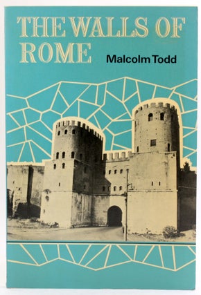 Item #3887 The Walls of Rome (Archaeological sites). Malcolm Todd