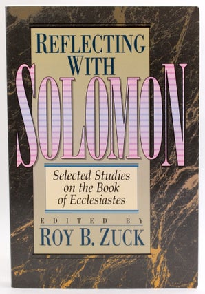 Item #3894 Reflecting With Solomon: Selected Studies on the Book of Ecclesiastes