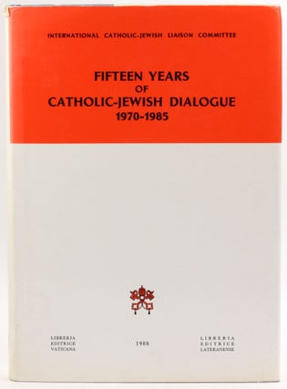 Item #3897 Fifteen Years of Catholic-Jewish Dialogue 1970-1985: Selected Papers. Libreria...