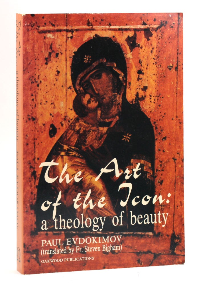 Item #3914 THE ART OF THE ICON: A Theology of Beauty. Paul Evdokimov.