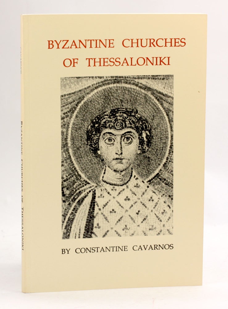 Item #3915 BYZANTINE CHURCHES OF THESSALONIKI. Constantine Cavarnos.