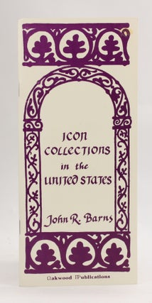 Item #3917 ICON COLLECTIONS IN THE UNITED STATES. John R. Barns