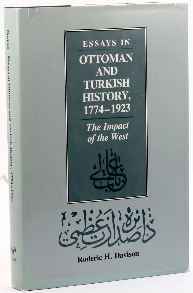 Item #3986 Essays in Ottoman and Turkish History, 1774-1923: The Impact of the West (Modern Middle East Series). Roderic H. Davison.