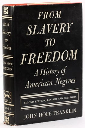 Item #3989 FROM SLAVERY TO FREEDOM: A History of American Negroes. John Hope Franklin