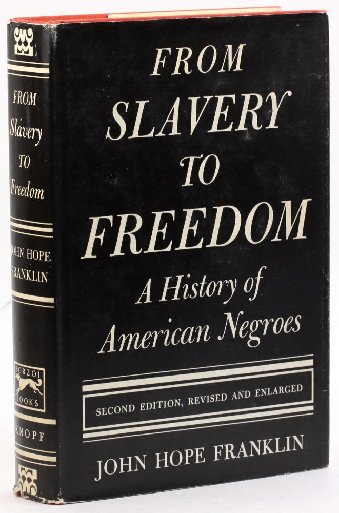 Item #3989 FROM SLAVERY TO FREEDOM: A History of American Negroes. John Hope Franklin.