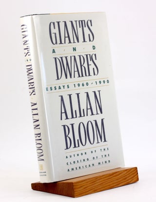 Item #3996 GIANTS AND DWARFS: Essays, 1960-1990. Allan Bloom